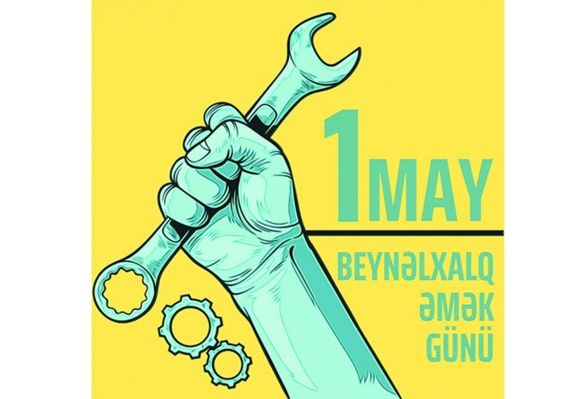 1 May – Əmək və Həmrəylik Günü: Tarixdən bu günə