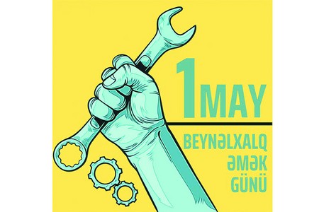 1 May – Əmək və Həmrəylik Günü: Tarixdən bu günə
