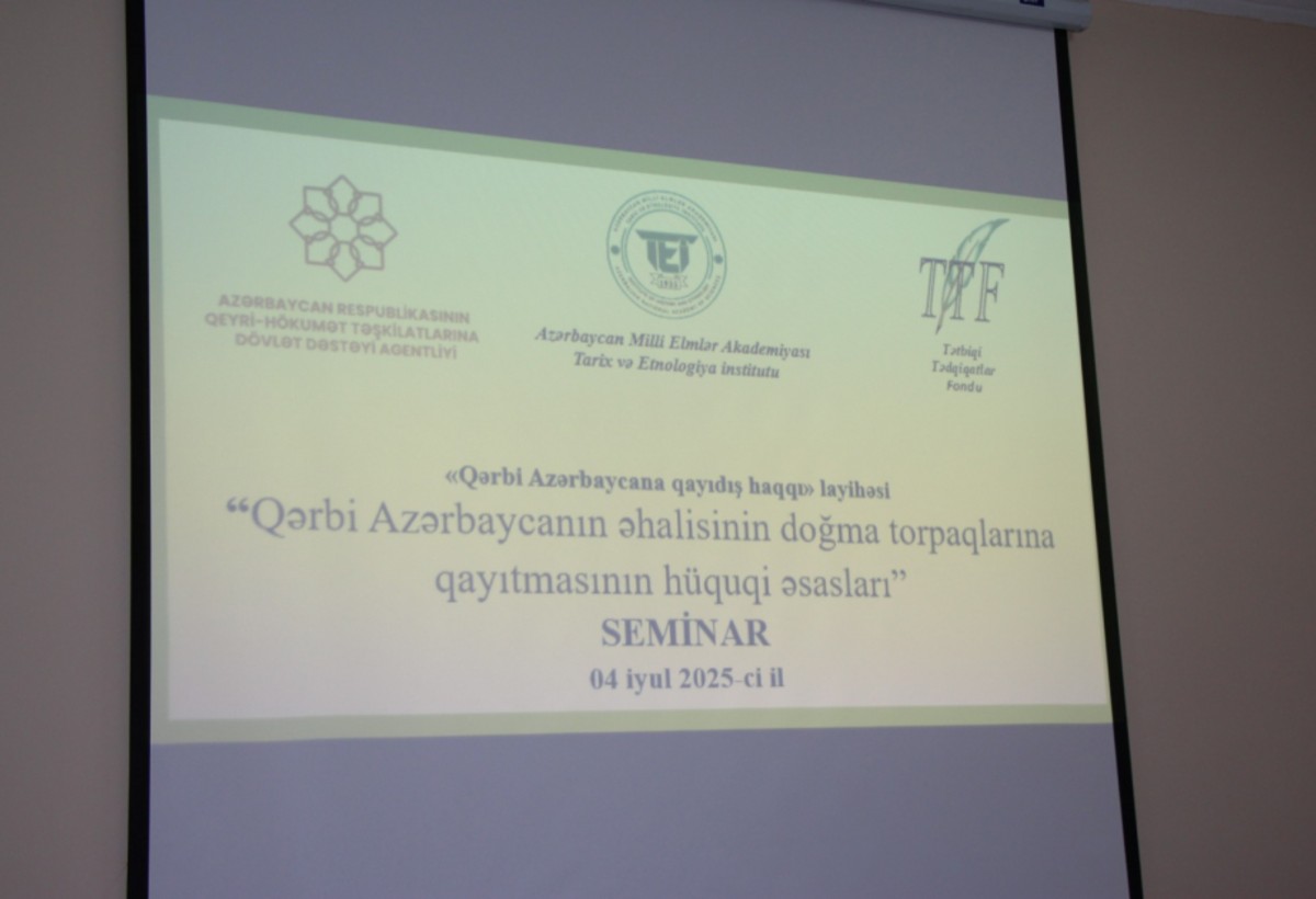 Qərbi Azərbaycanın əhalisinin doğma torpaqlarına qayıtmasının hüquqi əsaslarına dair seminar keçirilib