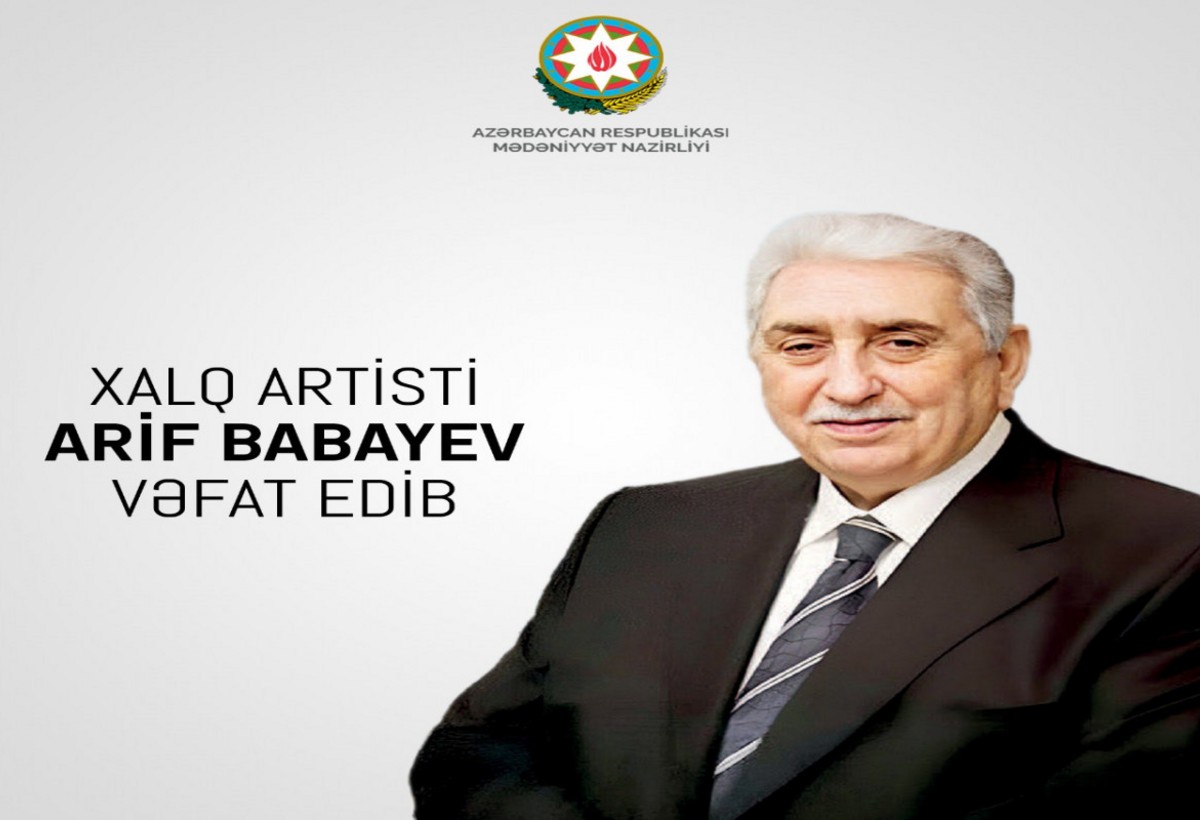 Arif Babayev xalqımızın mədəni irsində daim yaşayacaq - Nazirlik