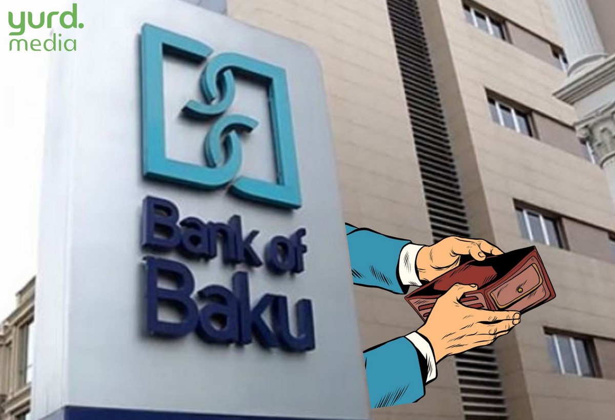 “Bank of Baku”ya 20 milyon manat pul lazımdır