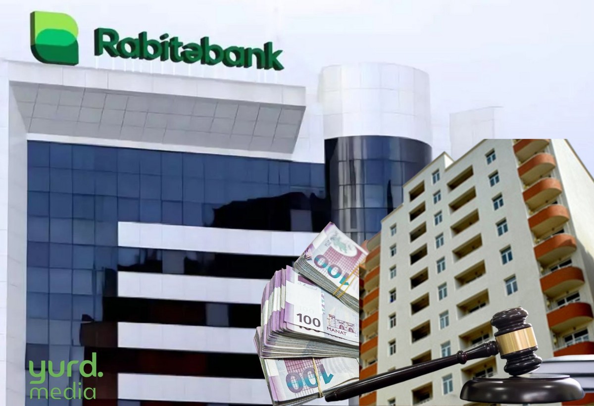 “Rabitəbank” 19 min manata görə 82 min manatlıq mənzili satdırır – MƏHKƏMƏ İŞİ