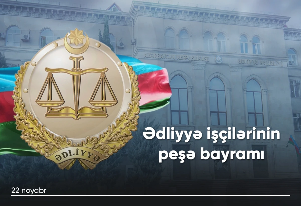 Azərbaycanın ədliyyə orqanlarının yaranmasının 107 ili tamam olur
