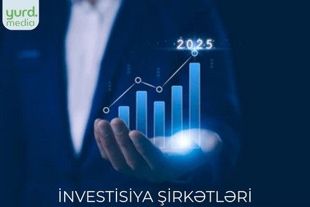 Azərbaycanın investisiya şirkətlərinin 2025-ci il YEKUNLARI və 2026-cı il HƏDƏFLƏRİ