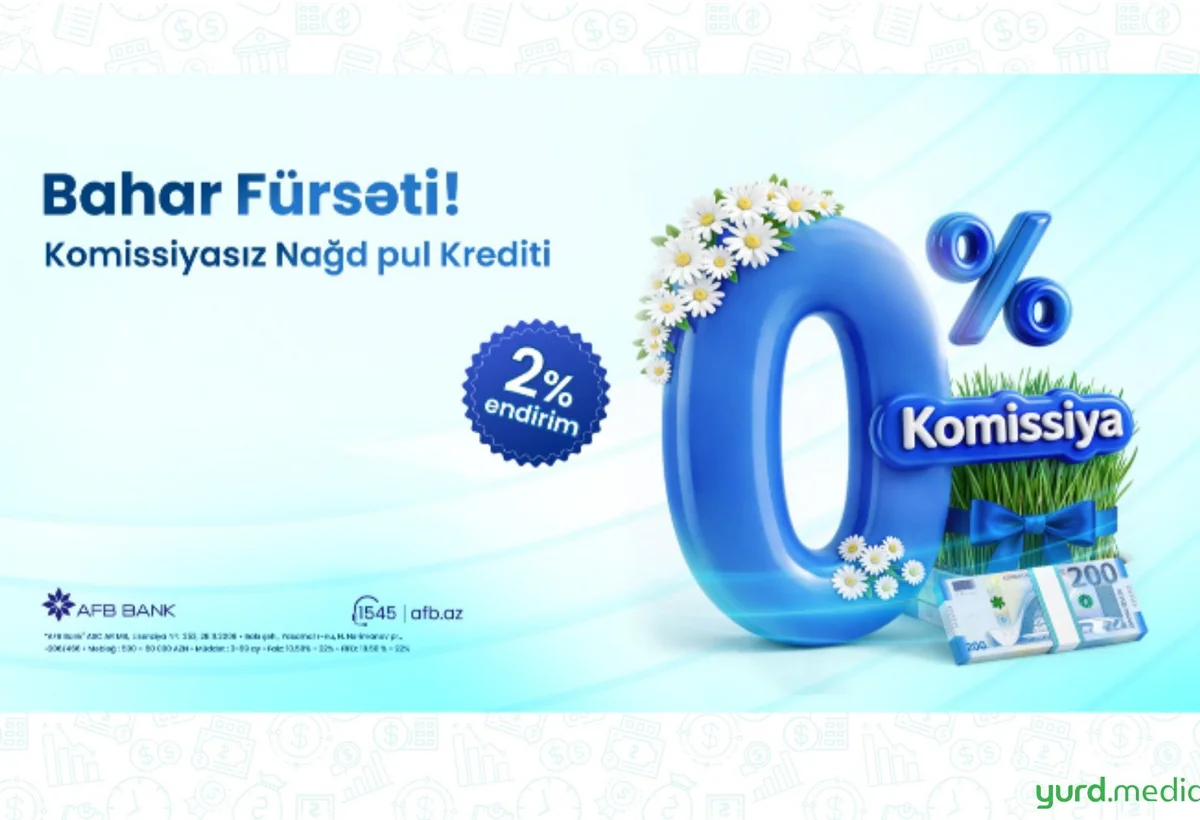 AFB Bank-dan “Bahar Fürsəti” – 0% komissiya və faizlərə 2% endirim!