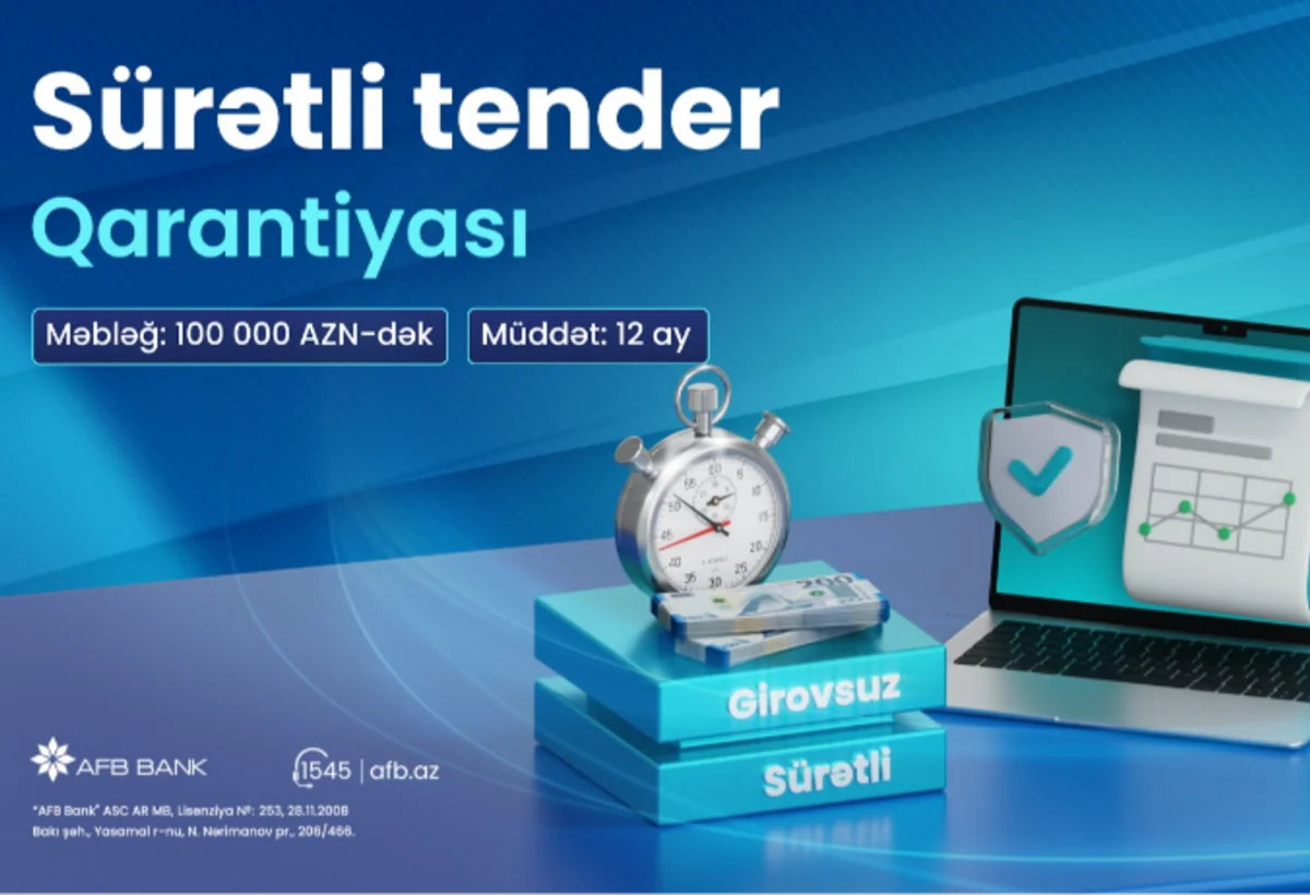 AFB Bank-ın “Sürətli Tender Qarantiyası” məhsuluna - MARAQ ARTMAQDADIR!