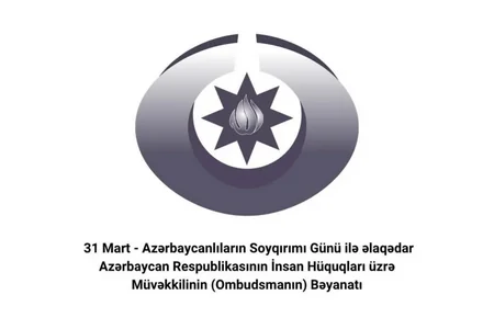 Ombudsman 31 Mart - Azərbaycanlıların Soyqırımı Günü ilə əlaqədar bəyanat yayıb
