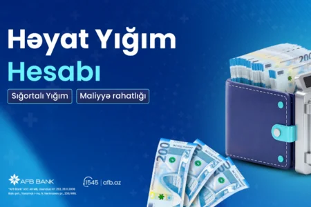 AFB Bank “Həyat yığım hesabı” ilə müştərilərinə planlı yığım və yüksək gəlir imkanı TƏQDİM EDİR