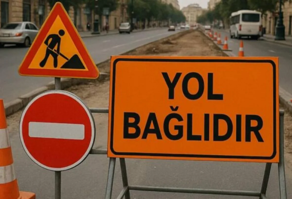 Sürücülərin DİQQƏTİNƏ: Bakıda 5 əsas küçə təmirə bağlanır