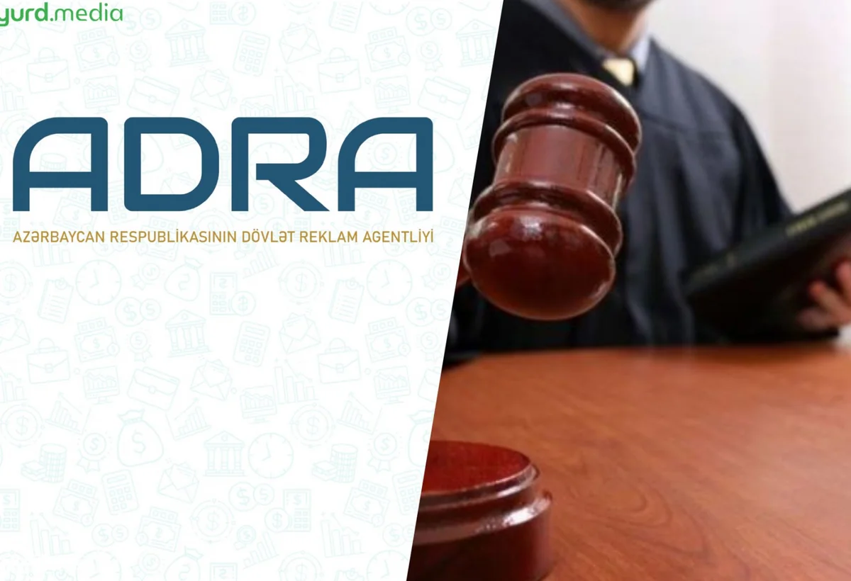 Reklam Agentliyi türkiyəli sahibkarı cərimələdi - Məhkəmə sənədləri qəbul etmədi
