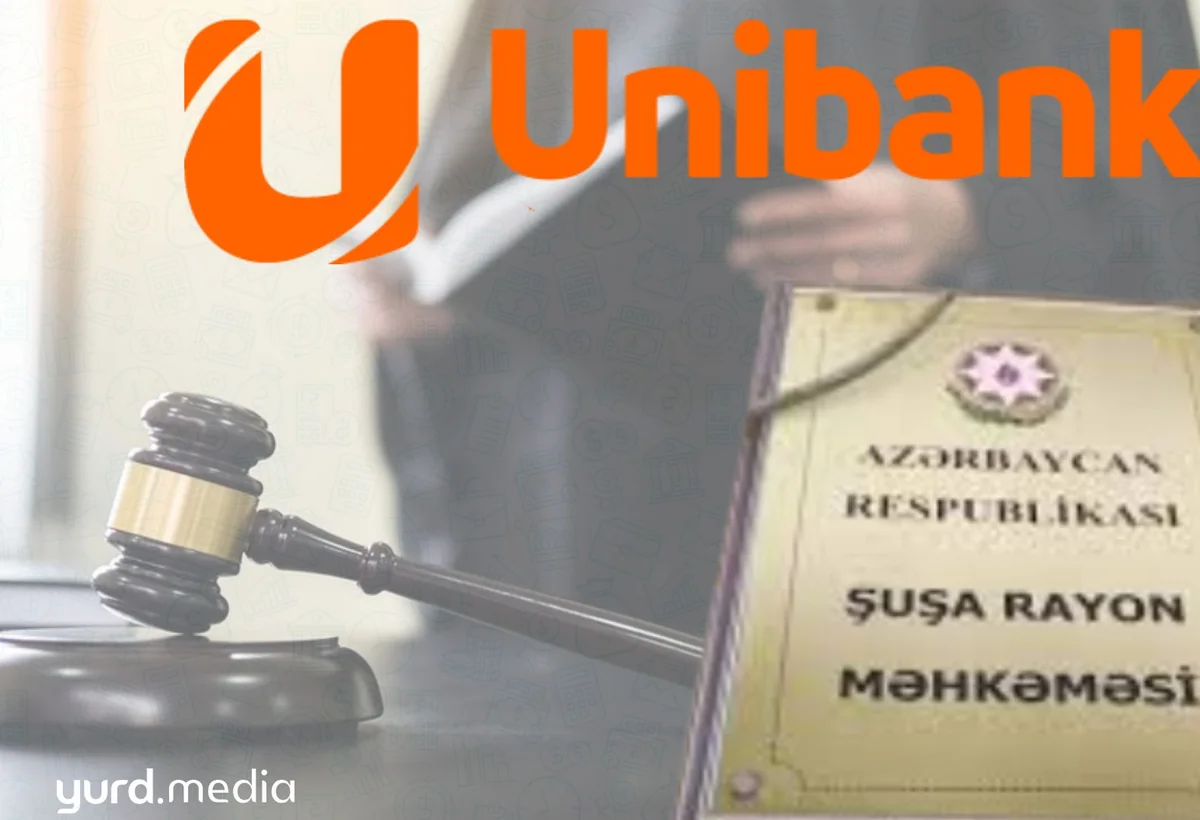 “Unibank” 28-29 faizlə verdiyi kreditlərə görə Şuşa Rayon Məhkəməsində