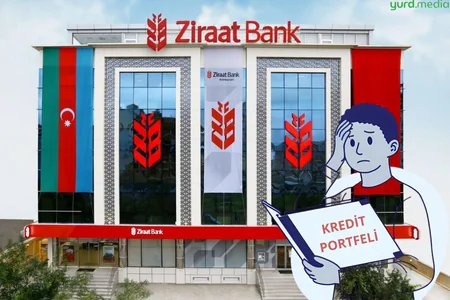 “Zıraat Bank Azərbaycan”ın problemli kreditləri 2 dəfədən çox artıb