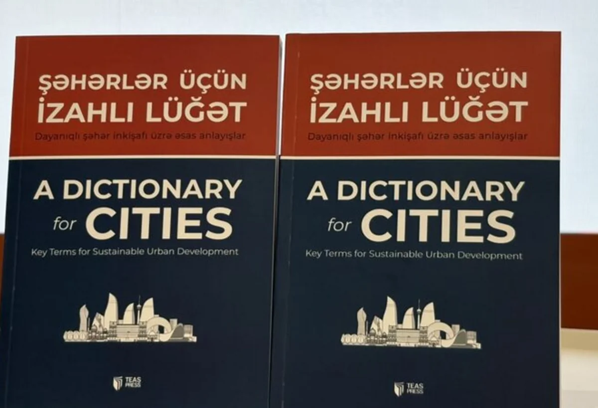 Şəhərsalma anlayışları ilə bağlı lüğət nəşr olunub