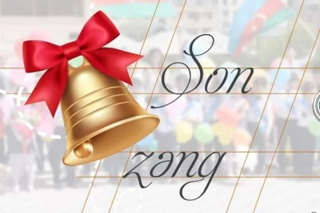 Bu gün Son zəng çalınacaq