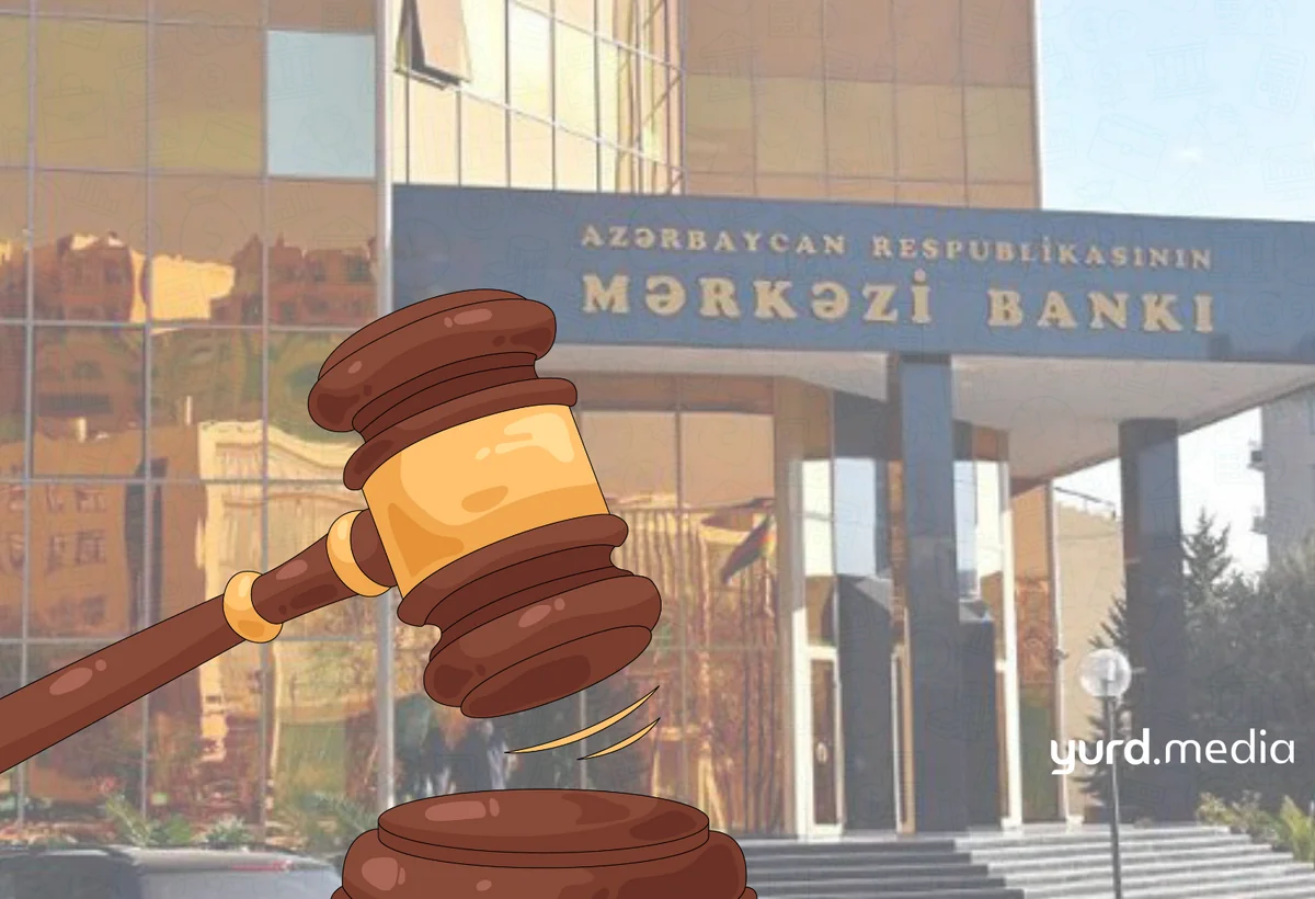 Məhkəmə Mərkəzi Bankın yazdığı protokolu ləğv etdi