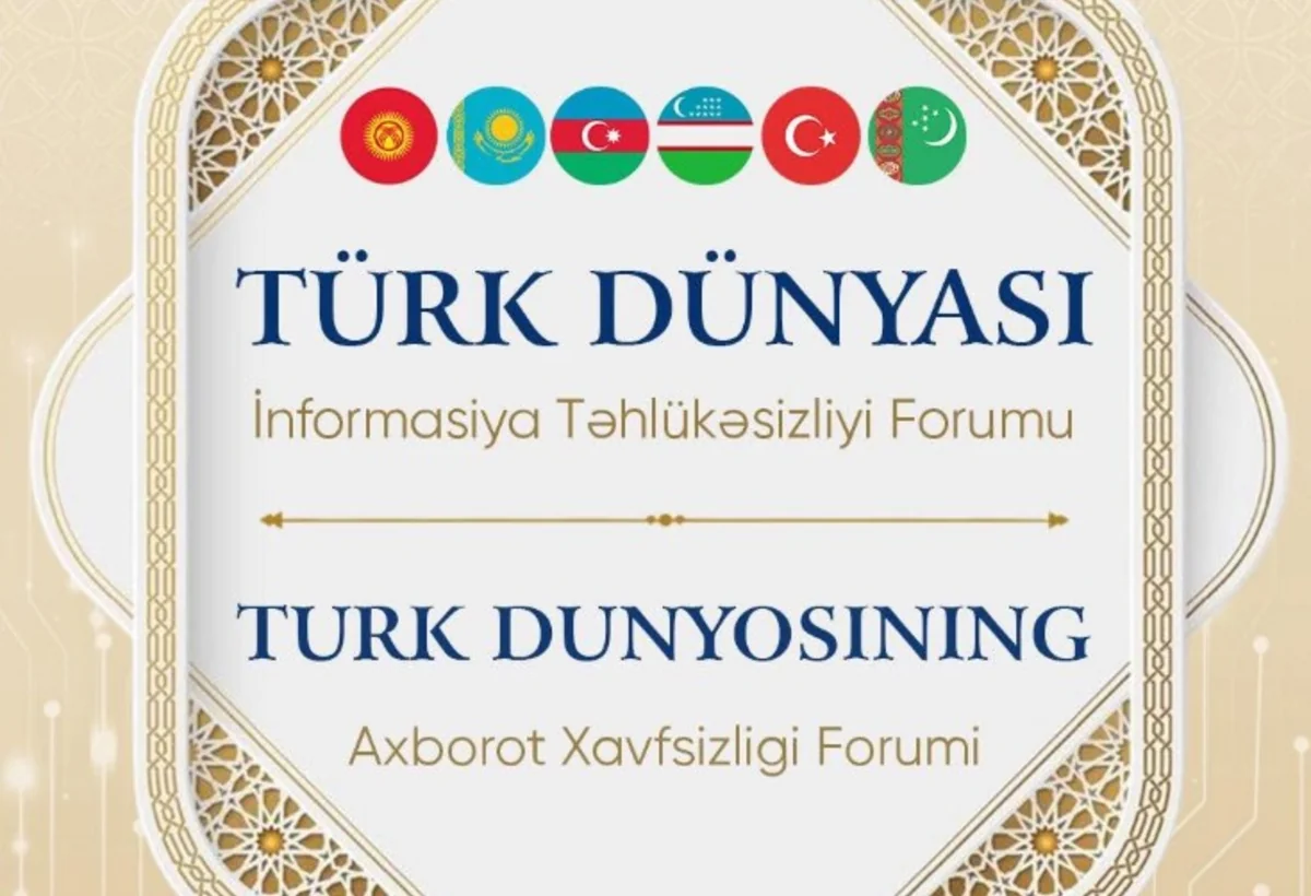 Özbəkistanda “Türk Dünyası İnformasiya Təhlükəsizliyi Forumu” baş tutdu