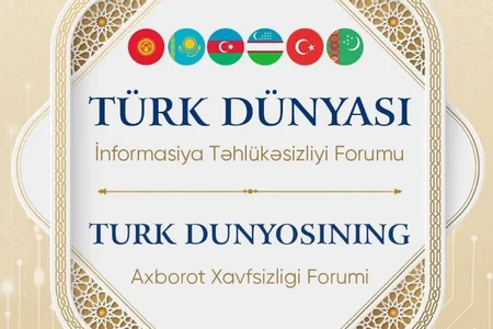 Özbəkistanda “Türk Dünyası İnformasiya Təhlükəsizliyi Forumu” baş tutdu