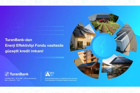 TuranBank Enerji Effektivliyi Fondu vasitəsilə güzəştli kreditlərin verilməsinə başladı