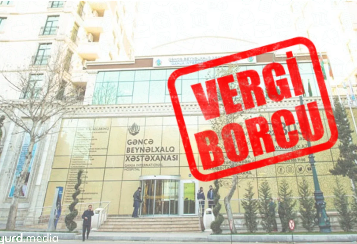 Gəncə Beynəlxalq Xəstəxanasının sahibi böyük məbləğdə borc içindədir