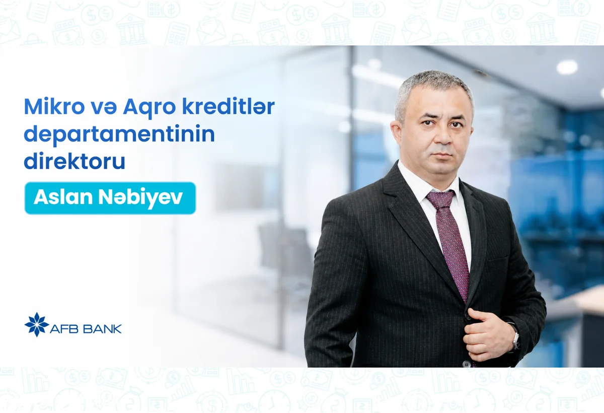 AFB Bankın Departament direktoru: “Məqsədimiz sahibkarın inkişaf yolunda strateji tərəfdaşına çevrilməkdir”