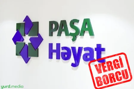 PAŞA Həyat Sığortanın dövlətə 1 milyon manat borcu yaranıb