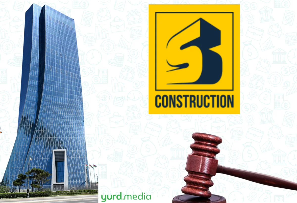 Mərkəzi Bank 100 min manata yaxın borcu olan “S-Construction”ı CƏRİMƏLƏDİ