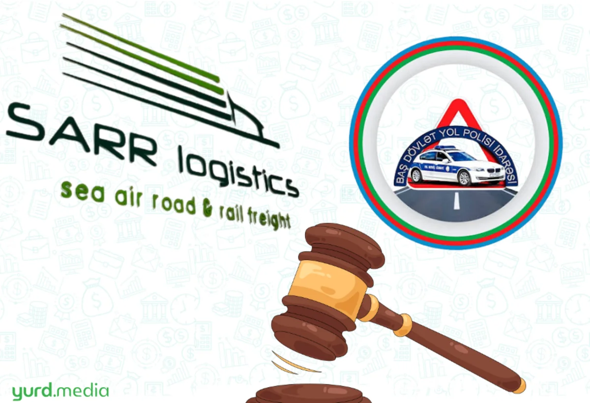 “SARR Logistics” Dövlət Yol Polisi ilə MƏHKƏMƏDƏ