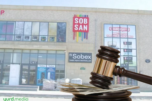 “Sobsan” şirkəti böyük məbləğdə cərimələndi