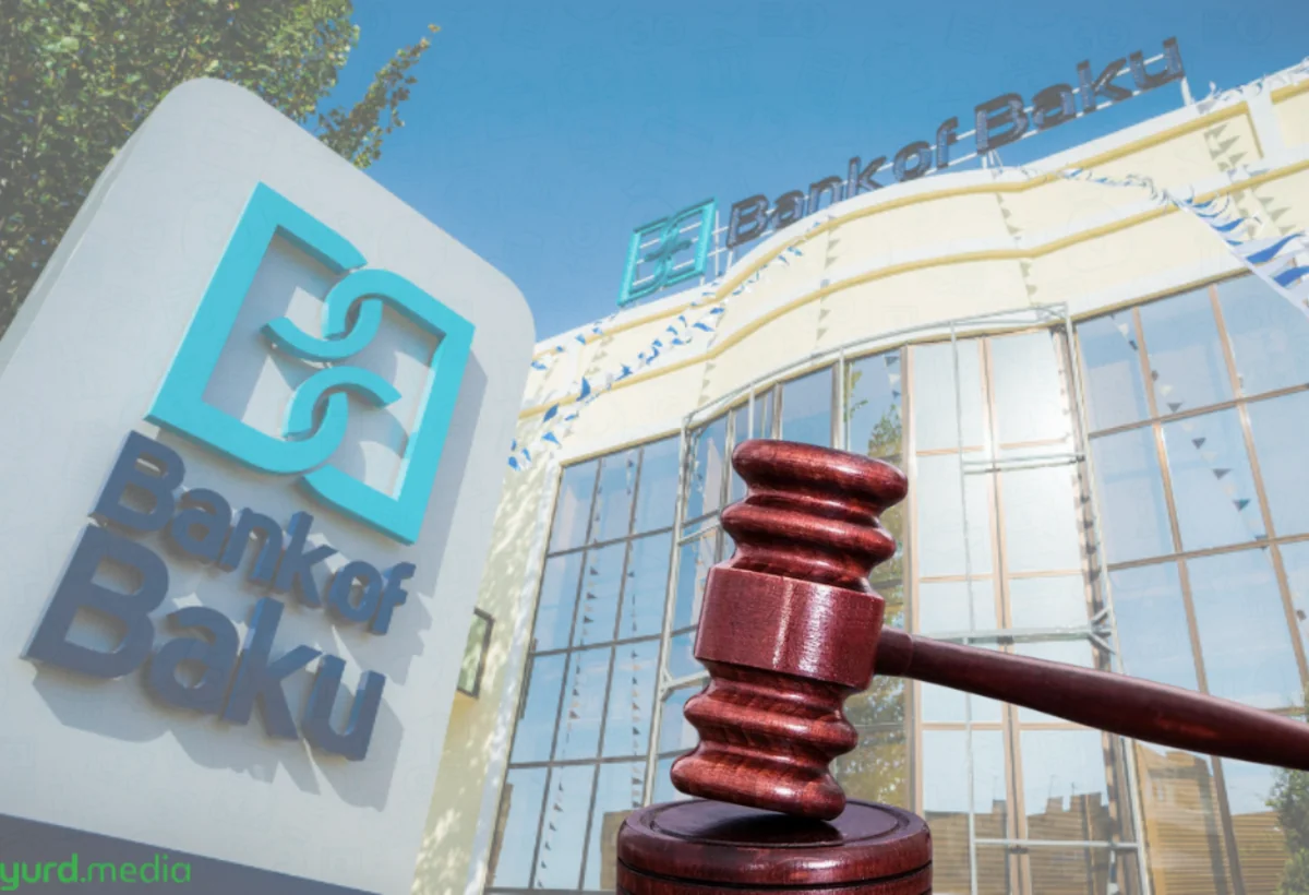 Məhkəmə “Bank of Baku”ya böyük məbləğdə cərimə kəsdi
