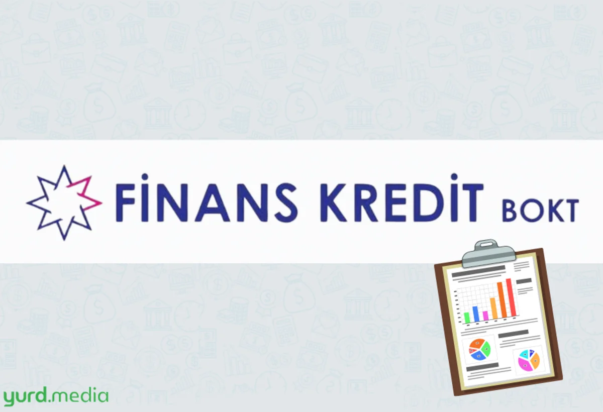 “Finans Kredit” BOKT I yarımilin maliyyə hesabatını verib