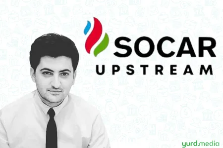 SOCAR Upstreamdə YENİ TƏYİNAT