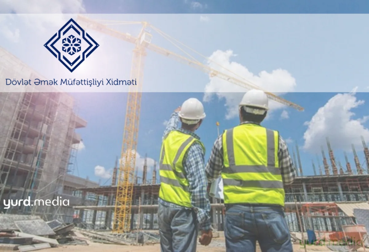 Əmək Müfəttişliyi Xidməti tikinti şirkətini və onun vəzifəli şəxsini cərimələdi