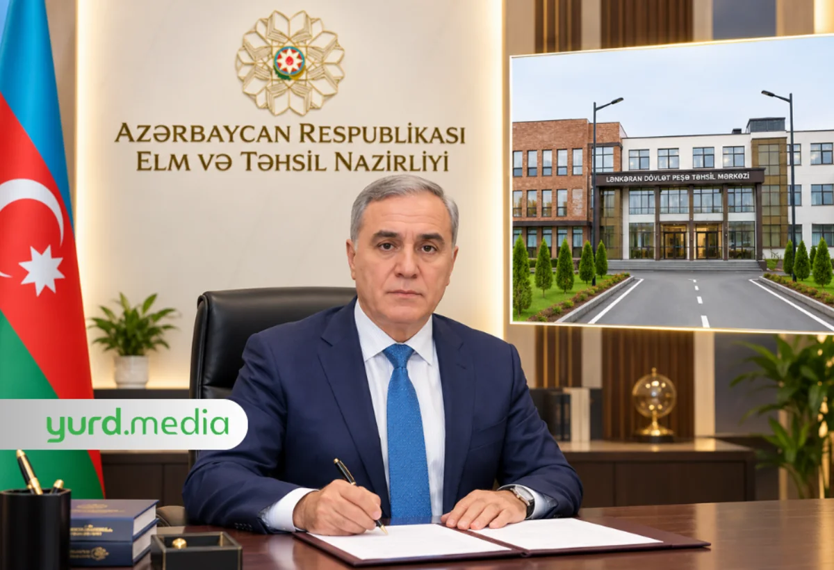 Lənkəran Dövlət Peşə Təhsil Mərkəzinə YENİ TƏYİNAT
