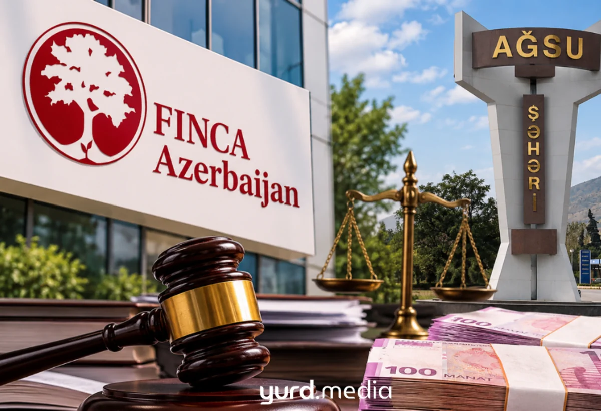 “FİNCA Azerbaijan” Ağsuda 28 faizlə verdiyi krediti məhkəmə ilə alır