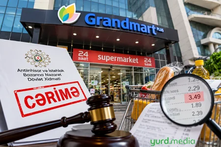 “Grandmart” müştərini aldatdı - Dövlət Agentliyi CƏRİMƏLƏDİ